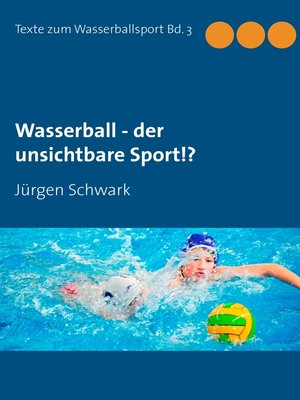 cover image of Wasserball--der unsichtbare Sport!?